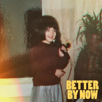 Better by Now by Monna