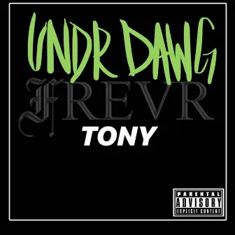 UNDR DAWG Ep. by Forevr Tony