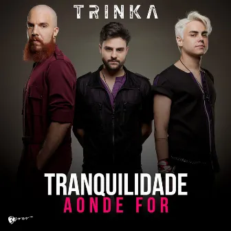 Tranquilidade Aonde For by Trinka