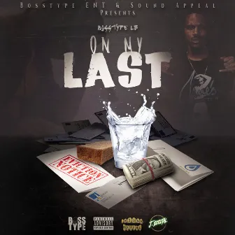 On My Last by Bosstype LB