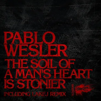 The Soil Of A Man's Heart Is Stonier by Pablo Wesler