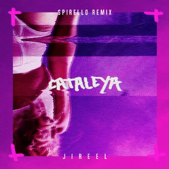 Cataleya (Spirello Remix) by Jireel