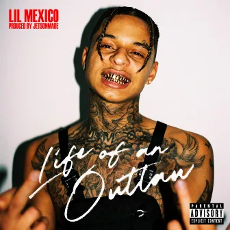 Life Of An Outlaw by Lil Mexico