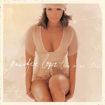 This Is Me...Then (20th Anniversary Edition) by Jennifer Lopez