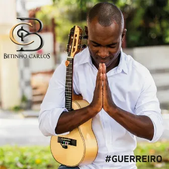 Guerreiro by Betinho Carlos