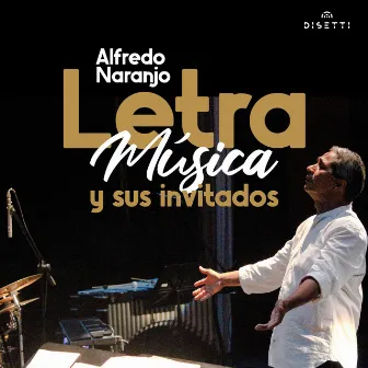 Letra, Música y Sus Invitados by Alfredo Naranjo