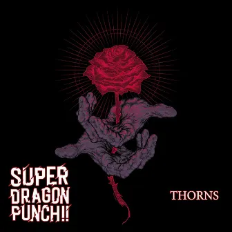 Thorns by Super Dragon Punch!!