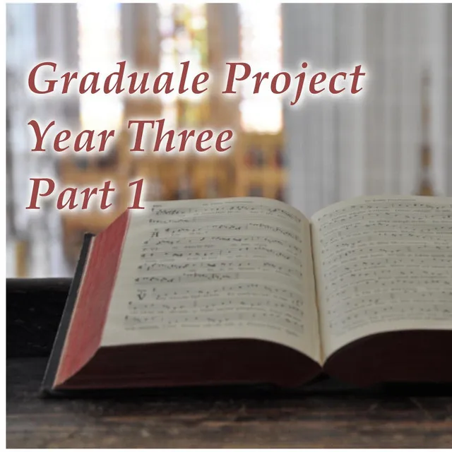 Graduale Project Year 3, Pt. 1