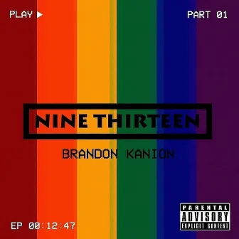 Nine Thirteen by Brandon Kanion