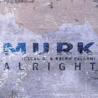 Alright by Murk