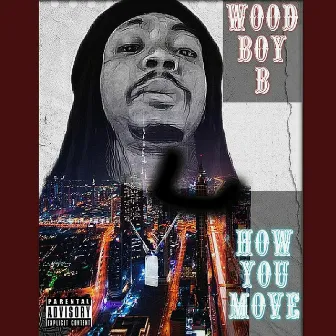 Tell me how you move by Wood Boy B