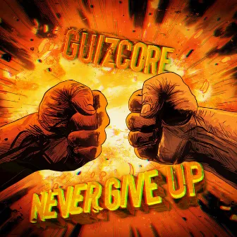 Never give up (Radio Edit) by Guizcore