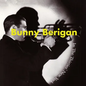 In the Thirties' New York by Bunny Berigan