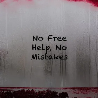 No Free Help, No Mistakes by ABTony