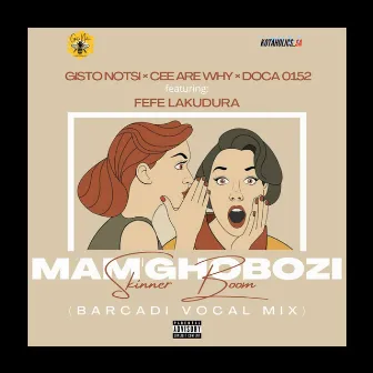 Mamgobhozi (Barcadi Mix) by Gisto Notsi