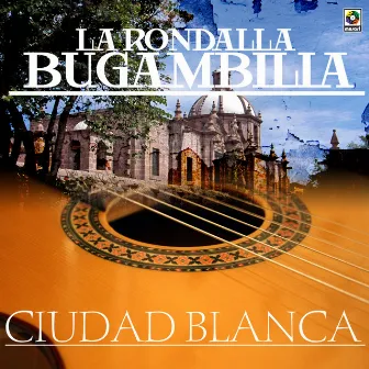 Ciudad Blanca by La Rondalla Bugambilia