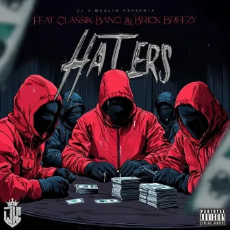 Haters by DJ J-Wealth