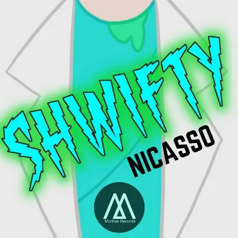 Shwifty by Nicasso