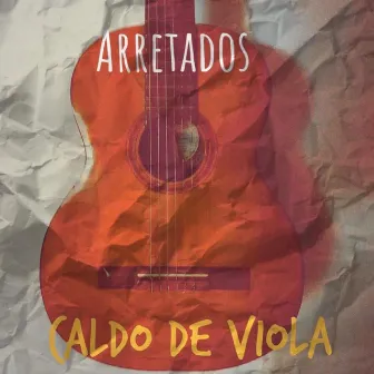 Caldo de Viola by Arretados