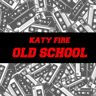 Old School by Katy Fire