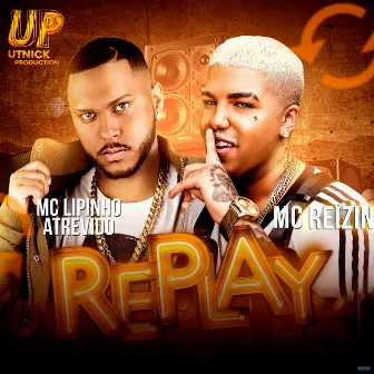 Replay by MC Lipinho Atrevido