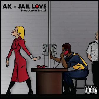 Jail Love by AK