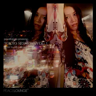 Peacelounge Presents: Tokyo Sessions, Vol. 1 - Hosted By Massa Takemoto by Massa Takemoto