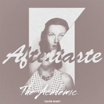 AFTERTASTE (Daithi Remix) by The Academic