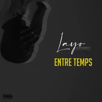 Entre temps by Layo Blackaneze