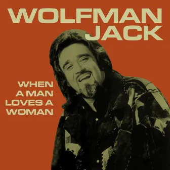 When a Man Loves a Woman by Wolfman Jack