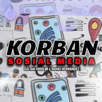 Korban Sosial Media (Remastered 2017) by Sultan Faralwi