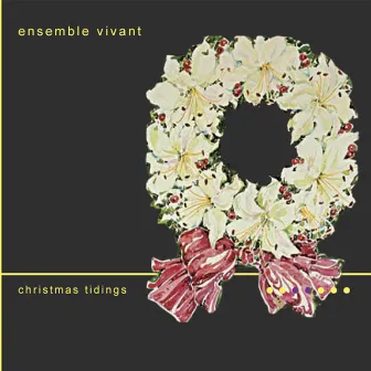 Christmas Tidings by Ensemble Vivant