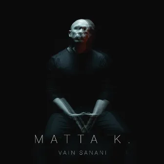 Vain Sanani by Matta K.