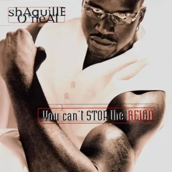 You Can't Stop the Reign by Shaquille O'Neal