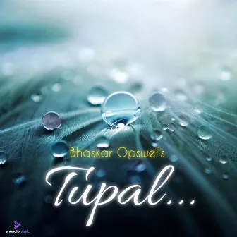 Tupal by Bhaskar Opswel