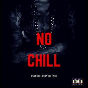 No Chill by GoldenBoy Y.P.