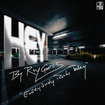 Hey (Single) by Roy Gates