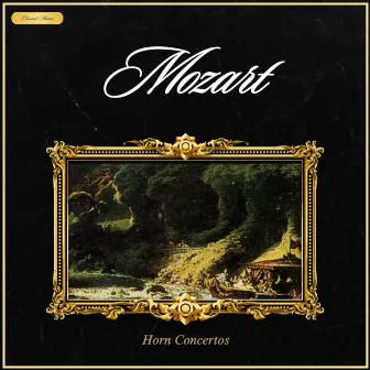 Mozart: Horn Concertos by Classical Masters