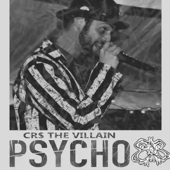 Psycho by CRS the Villain