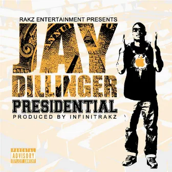 Presidential by Jay Dillinger