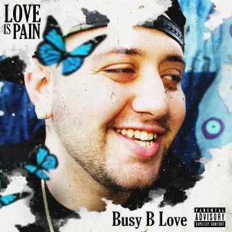 Love Is Pain by Busy B Love