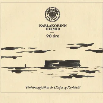 Karlakórinn Heimir 90 ára (Tónleikaupptökur úr Hörpu og Reykholti) by Karlakórinn Heimir