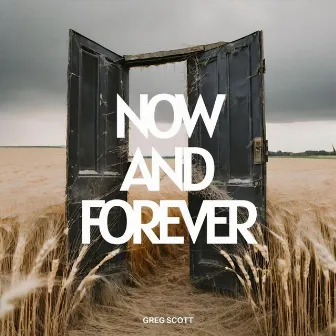 Now and Forever by Greg Scott