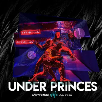 Under Princes by Andy Frangi