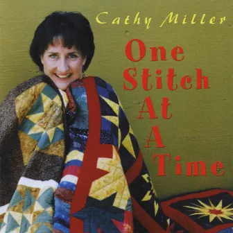 One Stitch At A Time by Cathy Miller