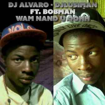 Wam Nand U Qohh (feat. Bobman) by DJ Lusiman