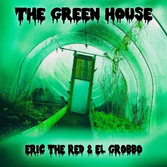 The Green House by Eric the Red