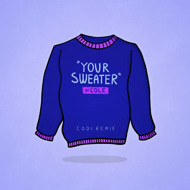 Your Sweater - Remix