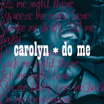 Do Me by Carolyn