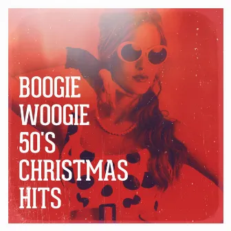 Boogie Woogie 50's Christmas Hits by Essential Hits From The 50's